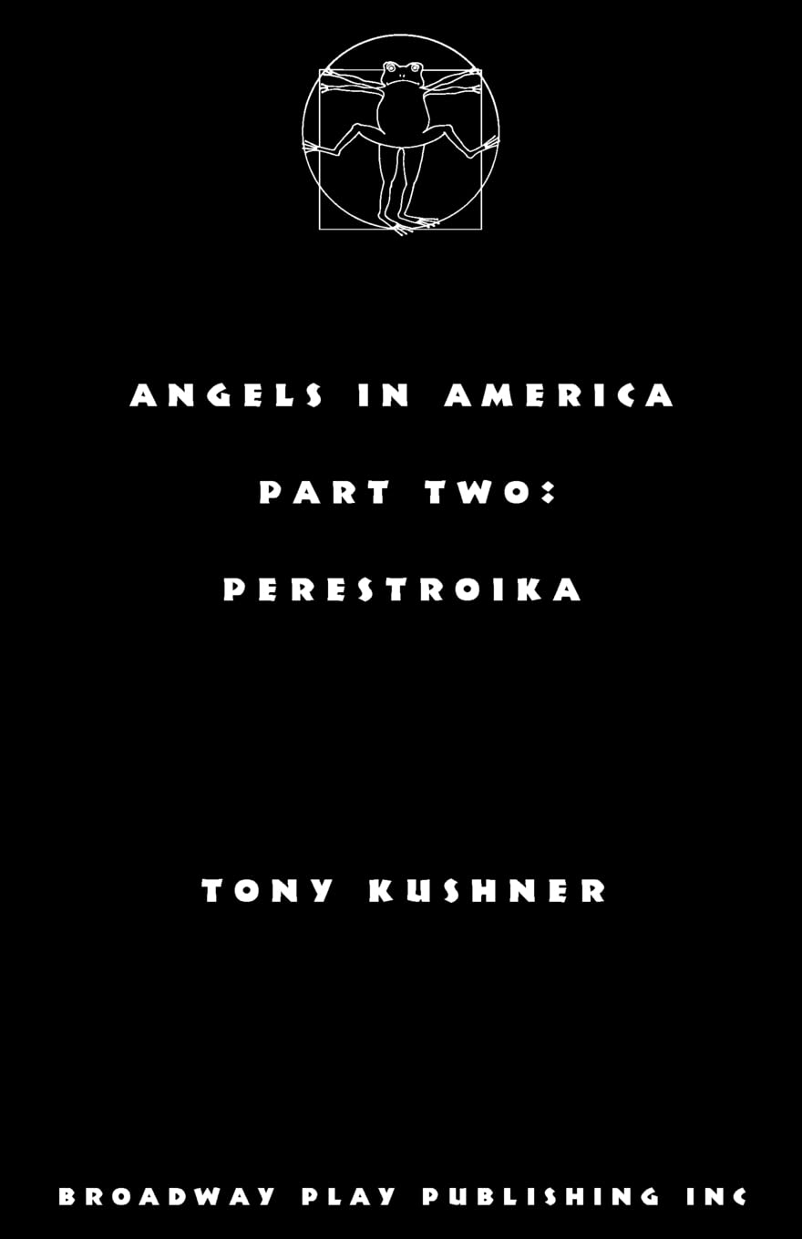 Angels in America Part Two: Perestroika - Award-Winning Play Script | LGBTQ+ Drama | Tony Kushner Masterpiece | Perfect for Theater Lovers & Book Clubs