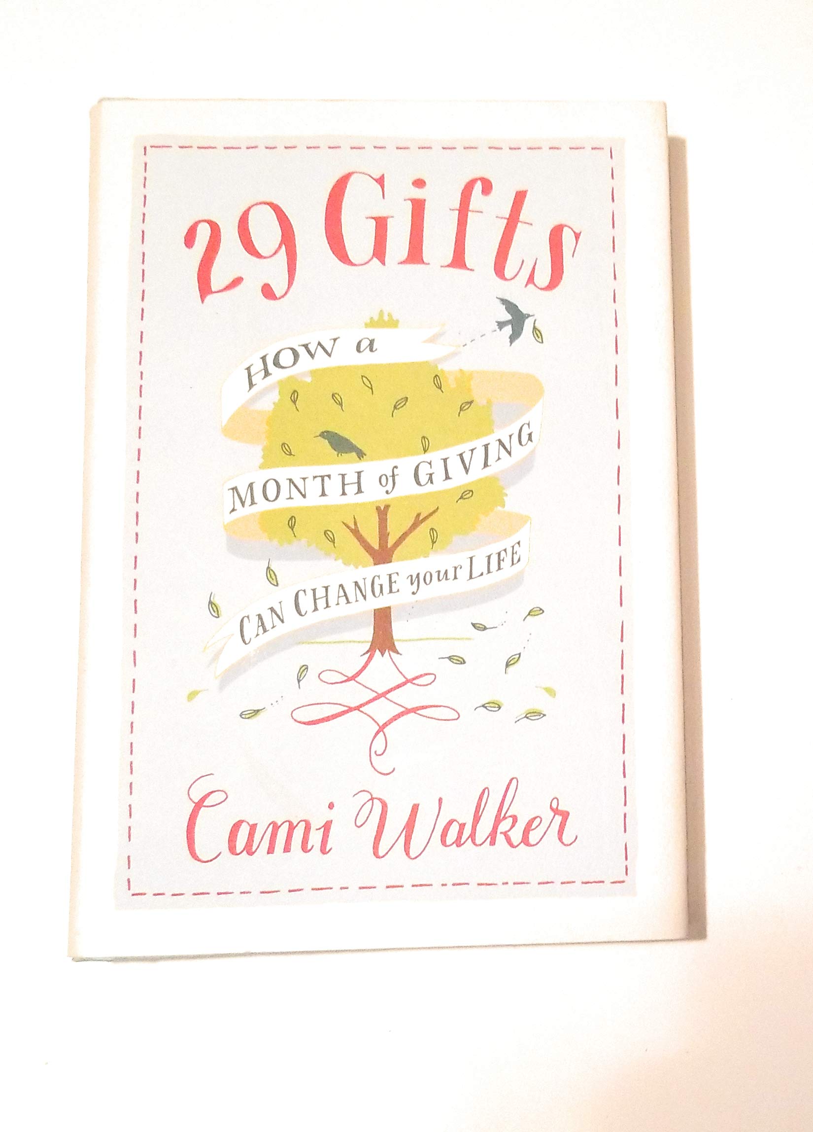 29 Gifts: How a Month of Giving Can Change Your Life - Inspirational Book for Personal Growth & Self-Help - Perfect for Mindfulness Practice, Daily Gratitude Journaling, and Spiritual Development