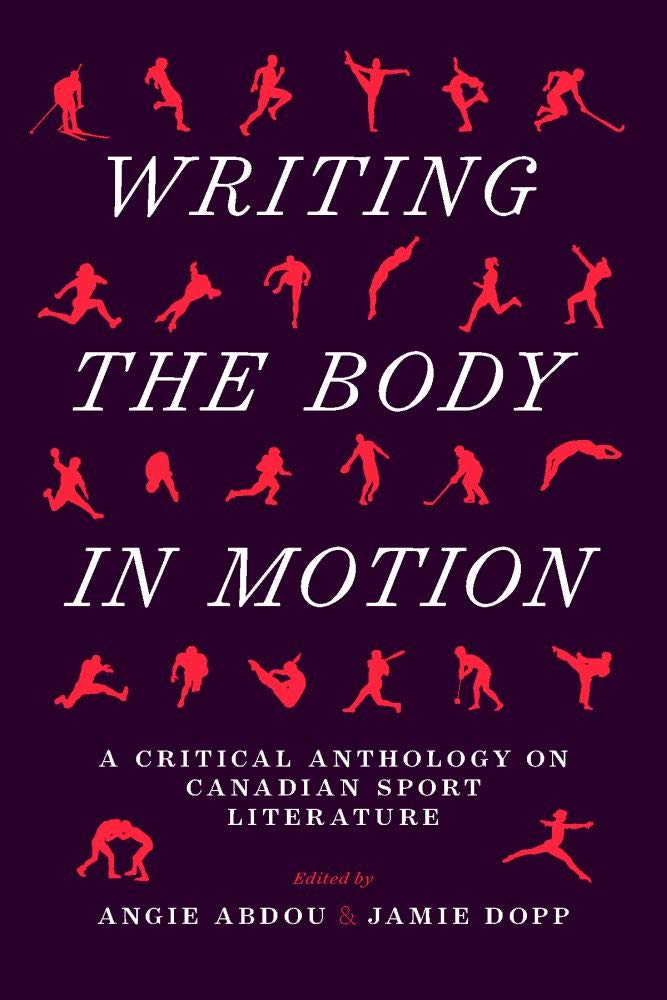 Writing the Body in Motion: Critical Anthology on Canadian Sports Literature | Explore Canadian Athletic Culture & History