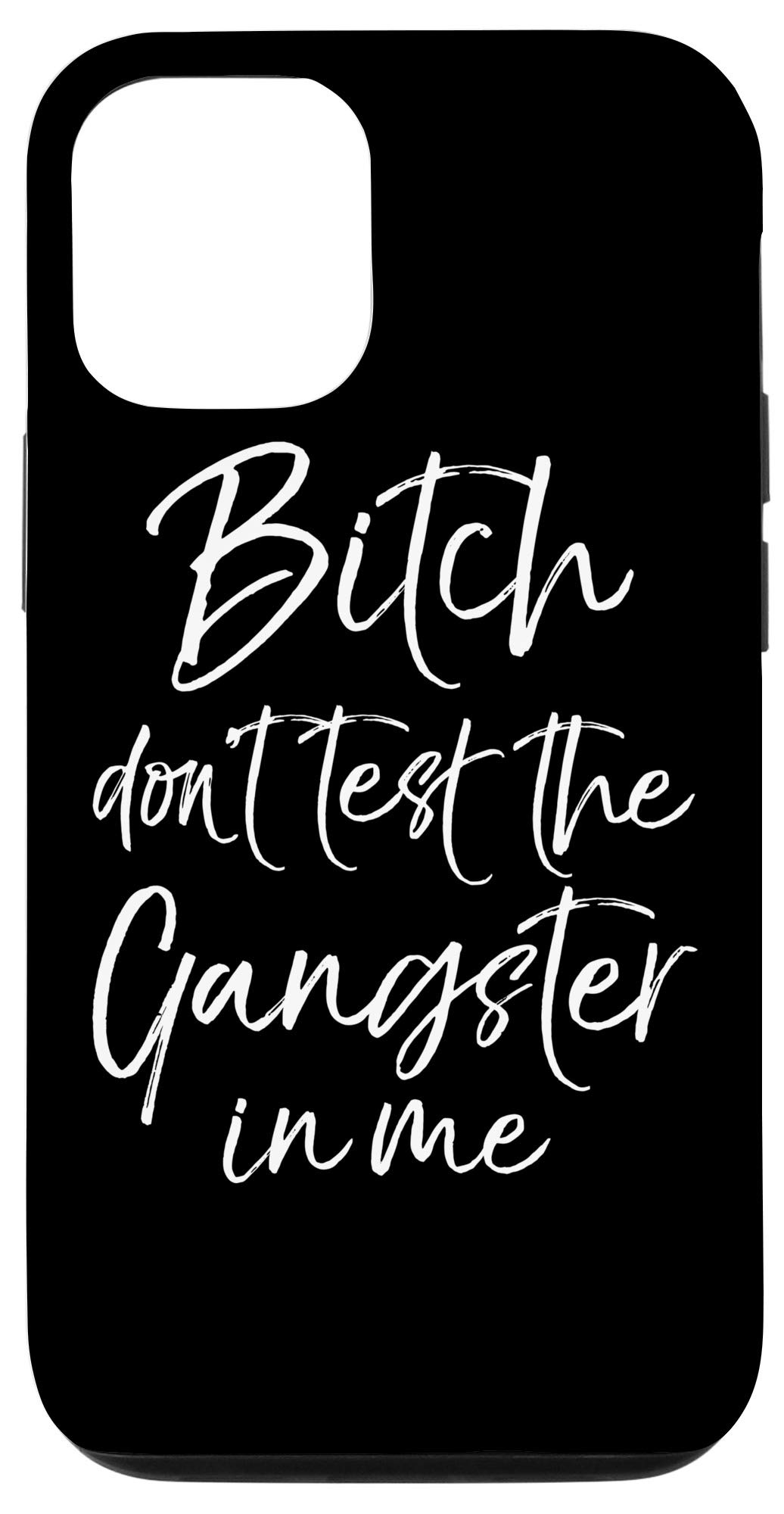 iPhone 12/12 Pro Gangster Quote Phone Case - Funny Protective Cover with Attitude for Men & Women - Perfect for Street Style & Urban Fashion