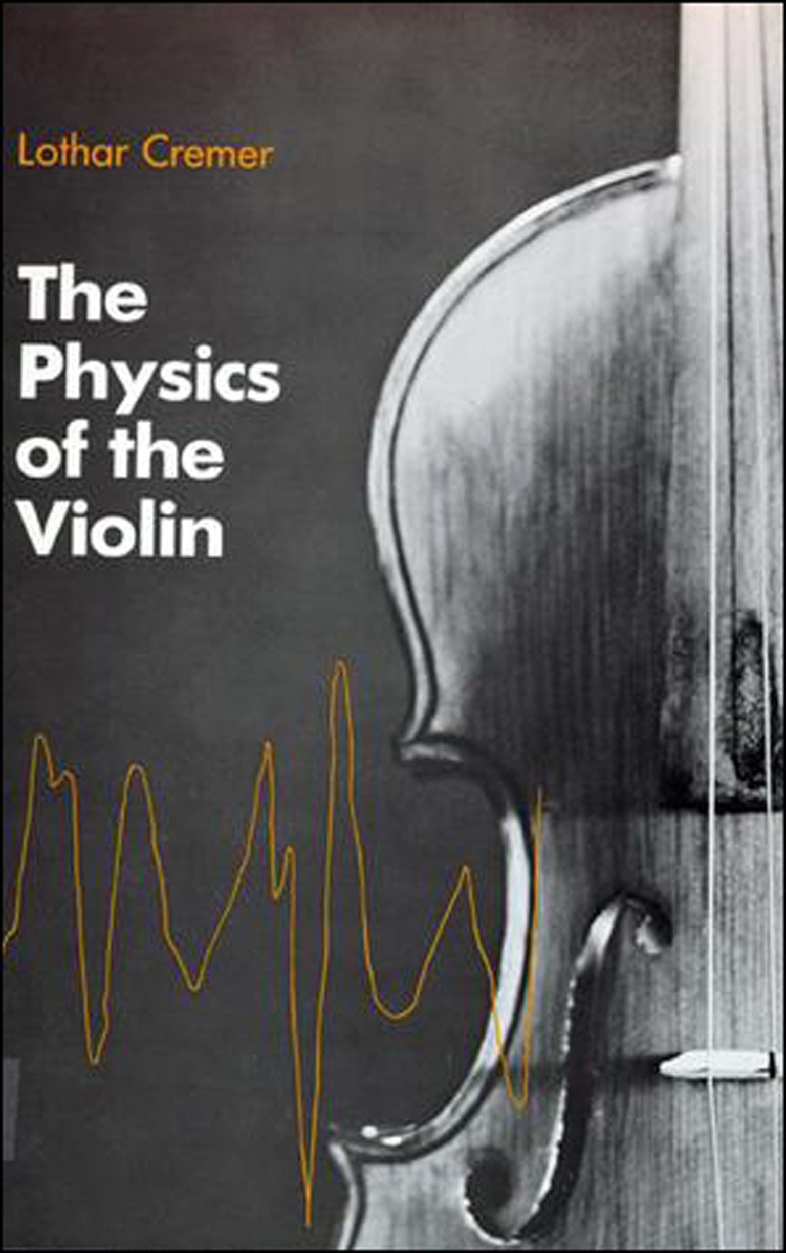 The Physics of the Violin Book - MIT Press Publication | Acoustics & String Instrument Science for Musicians, Students & Researchers