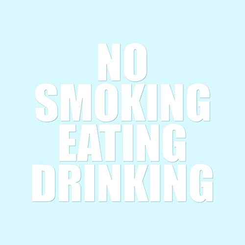No Smoking No Eating No Drinking Vinyl Decal Sticker - 13.5