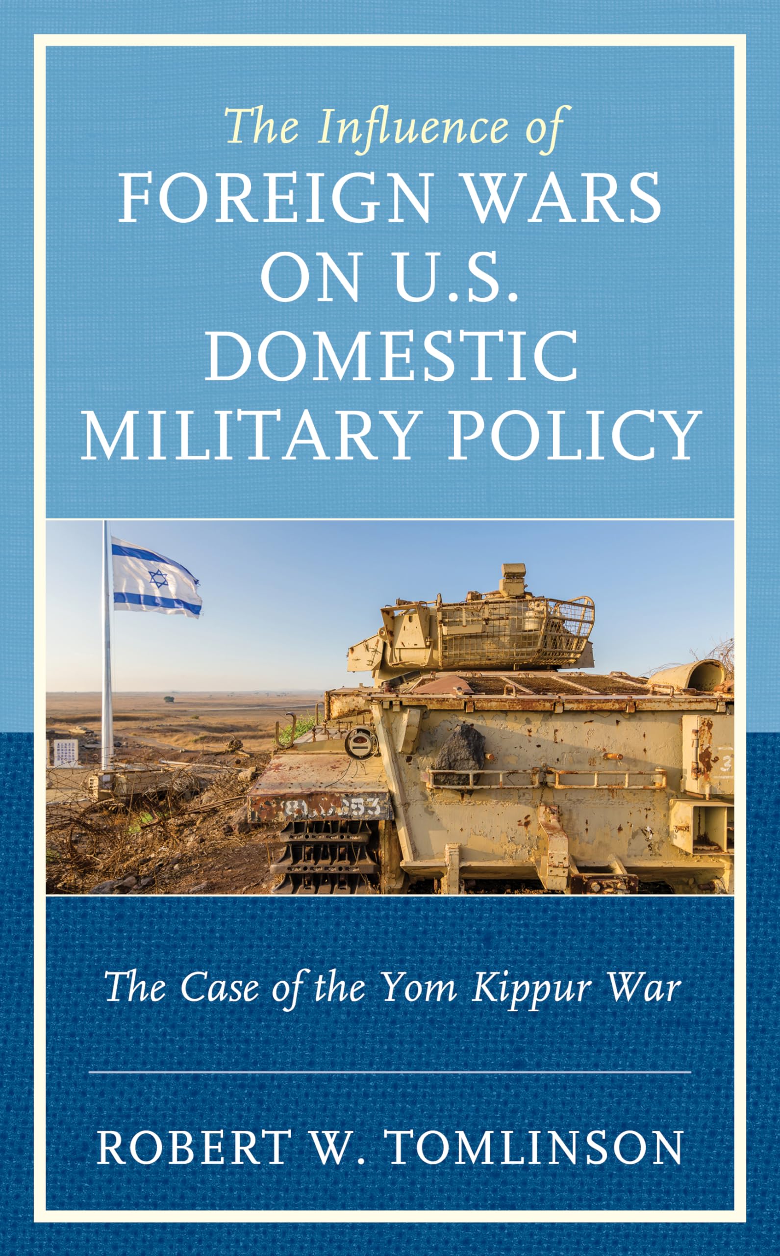 Impact of the Yom Kippur War on US Military Policy | Foreign War Influence Analysis | Strategic Studies for Defense Planners & Historians