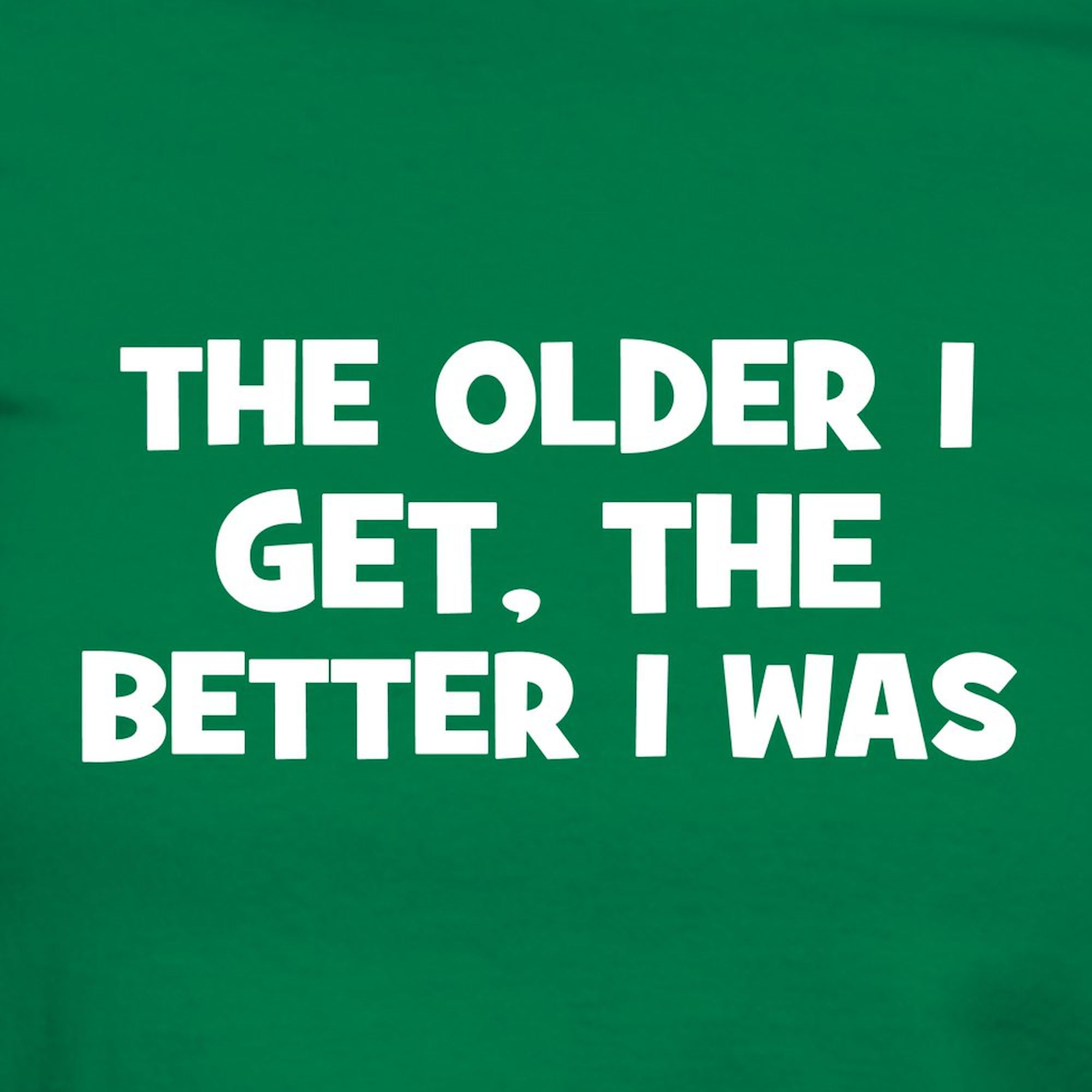 Vintage Women's Dark Cotton T-Shirt - Funny Saying 'The Older I Get, The Better I Am' - Casual Comfort Fit Tee for Everyday Wear, Girls Night Out & Birthday Gifts