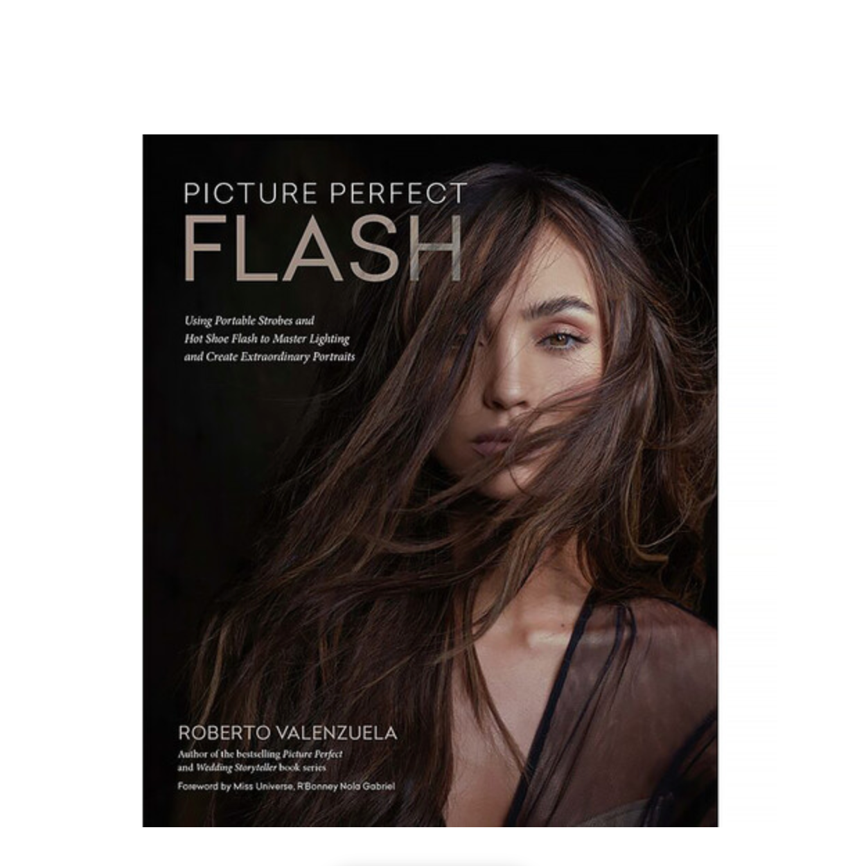Picture Perfect Flash Photography Book - Learn Stunning Flash Techniques for Portraits & Events | Perfect for Beginners & Professionals