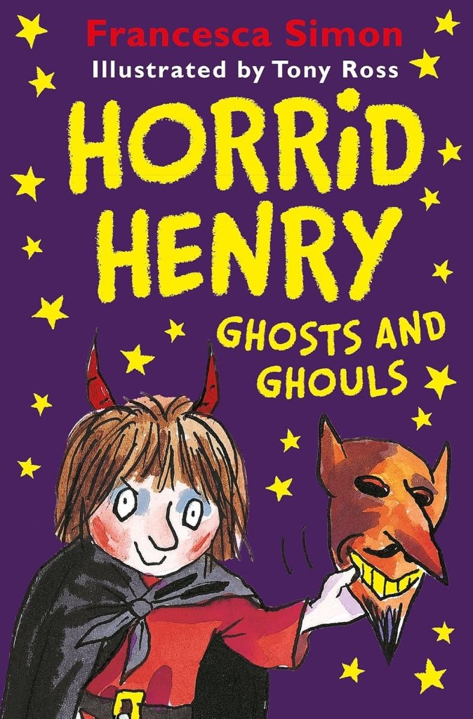 Horrid Henry Ghosts and Ghouls by Francesca Simon - Spooky Children's Book for Halloween Reading & Scary Storytime