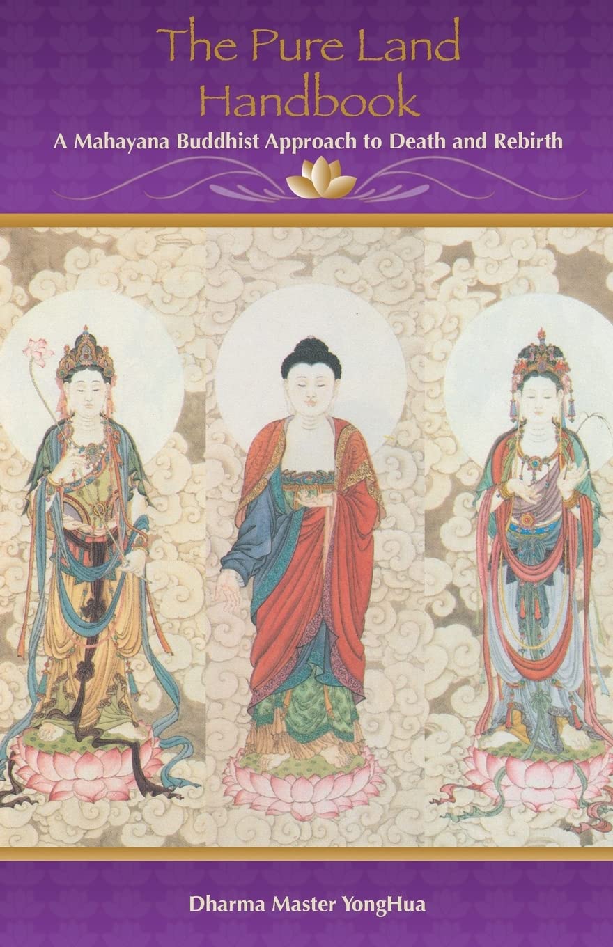 The Pure Land Handbook: A Guide to Mahayana Buddhist Teachings on Death, Rebirth & Enlightenment | Spiritual Growth & End-of-Life Preparation