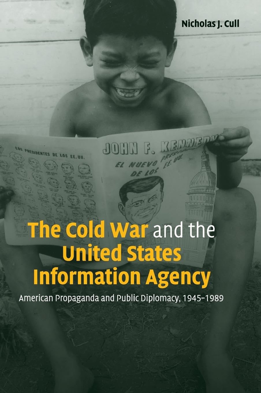 The Cold War and USIA: American Propaganda & Public Diplomacy 1945-1989 - History Book for Political Science Students & Cold War Researchers