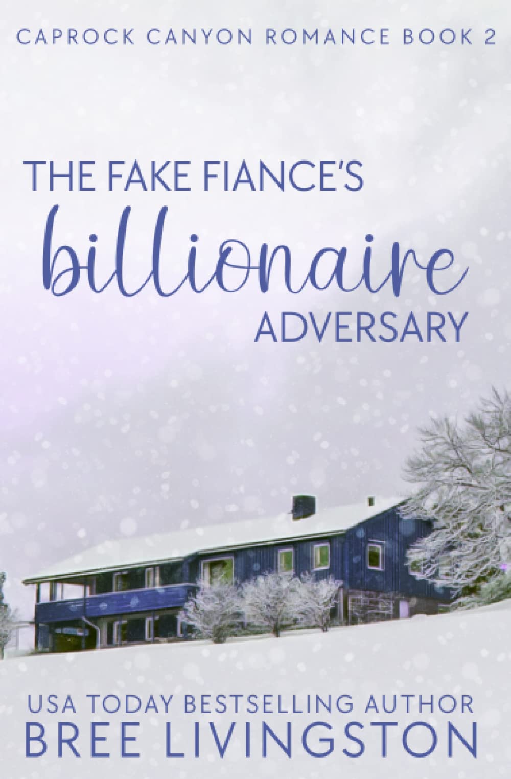 The Fake Fiance's Billionaire Adversary: Caprock Canyon Romance Book 2 - Small Town Love Story & Billionaire Rivalry | Perfect for Beach Reads & Romantic Getaways