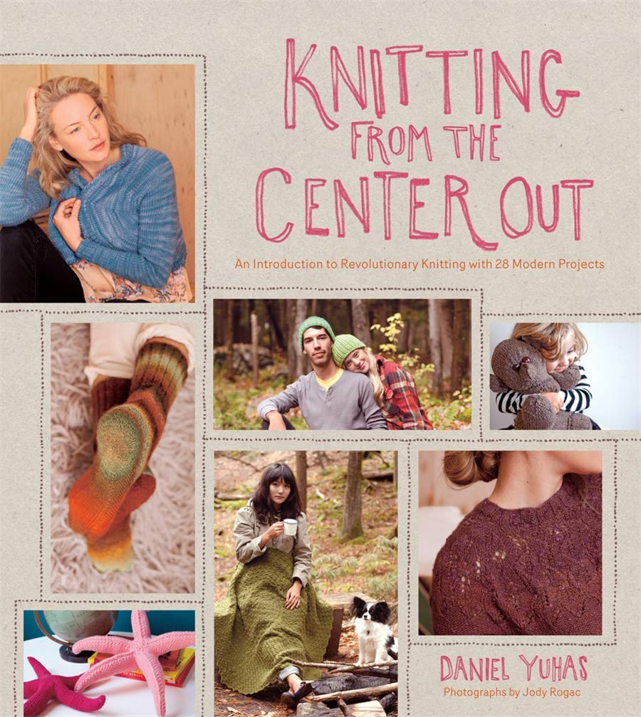 Knitting from the Center Out: 28 Modern Knitting Projects for Beginners & Advanced Crafters | DIY Home Decor, Fashion Accessories & Gift Ideas