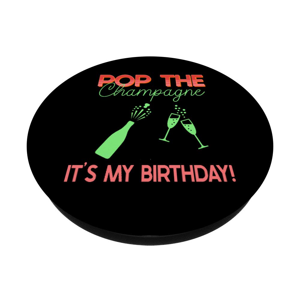 Pop The Champagne It's My Birthday Party - PopSockets Phone Grip & Stand for iPhone, Samsung, Tablets - Perfect for Celebrations, Parties & Daily Use