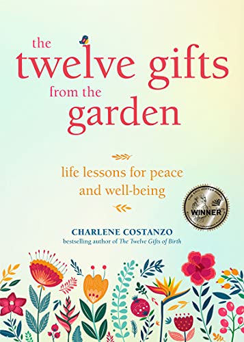 The Twelve Gifts from the Garden: Life Lessons for Peace and Well-Being | Tropical Climate Gardening Guide, Horticulture & Botany Essays | Perfect for Home Gardeners, Nature Lovers & Mindfulness Practitioners