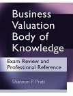 Business Valuation Body of Knowledge: Exam Review & Professional Reference Guide for CPA, CFA, and Financial Analysts - Perfect for Certification Prep and Corporate Finance Scenarios