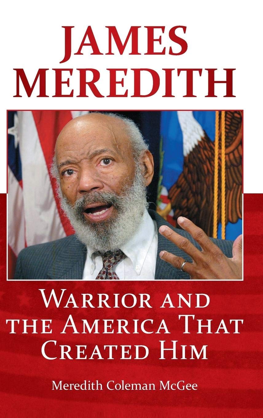 James Meredith: Warrior and the America That Created Him - Civil Rights Biography & History Book for Activists, Students & Educators