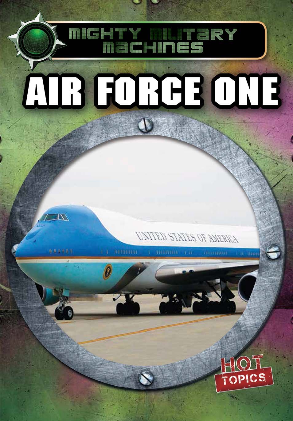 Air Force One - Mighty Military Machines Book | History & Facts About the Presidential Aircraft | Perfect for Aviation Enthusiasts & History Buffs