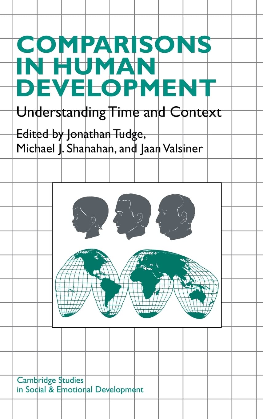 Human Development Comparisons: Understanding Time and Context - Cambridge Social & Emotional Development Book | Perfect for Psychology Students, Researchers & Educators