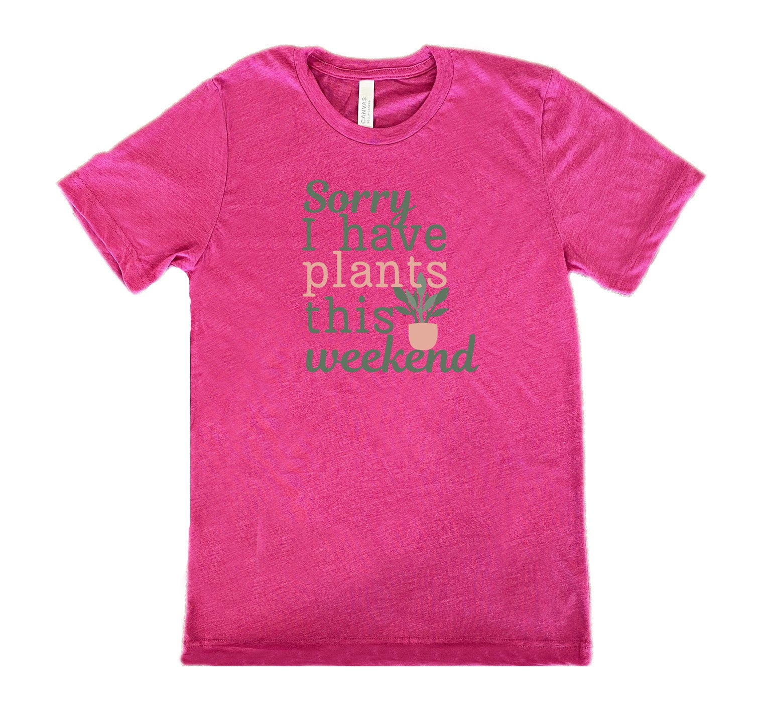 Sorry I Have Plants This Weekend T-Shirt - Funny Plant Lover Unisex Tee for Gardening, Outdoor Activities & Casual Wear
