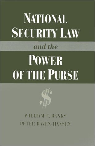 National Security Law and the Power of the Purse by William C. Banks | Government Budgeting & Constitutional Law Book | Essential Reading for Political Science Students & Legal Professionals