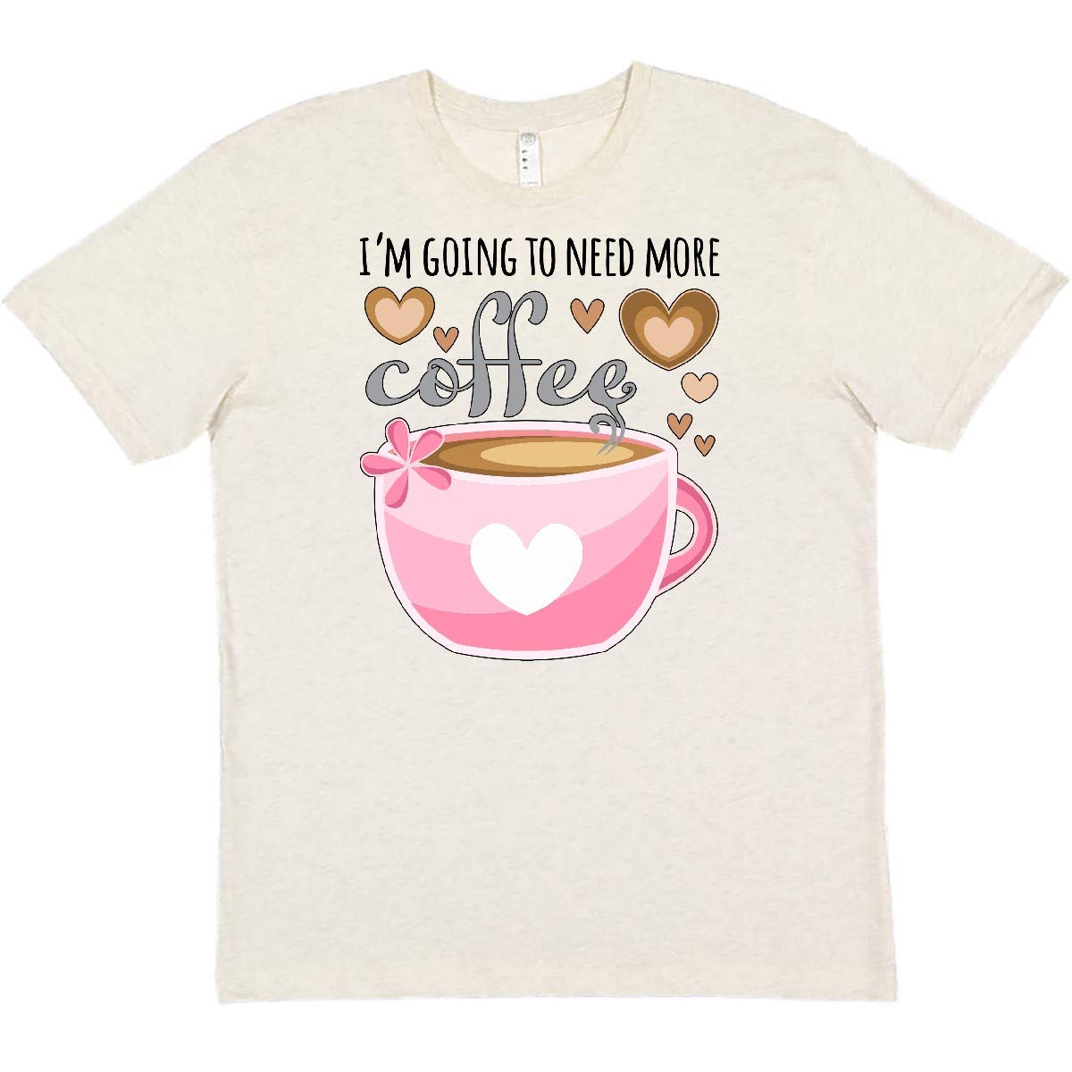 Inktastic 'I'm Going to Need More Coffee' Funny Pink Coffee Cup Graphic T-Shirt for Women - Perfect for Coffee Lovers, Casual Wear & Gifts