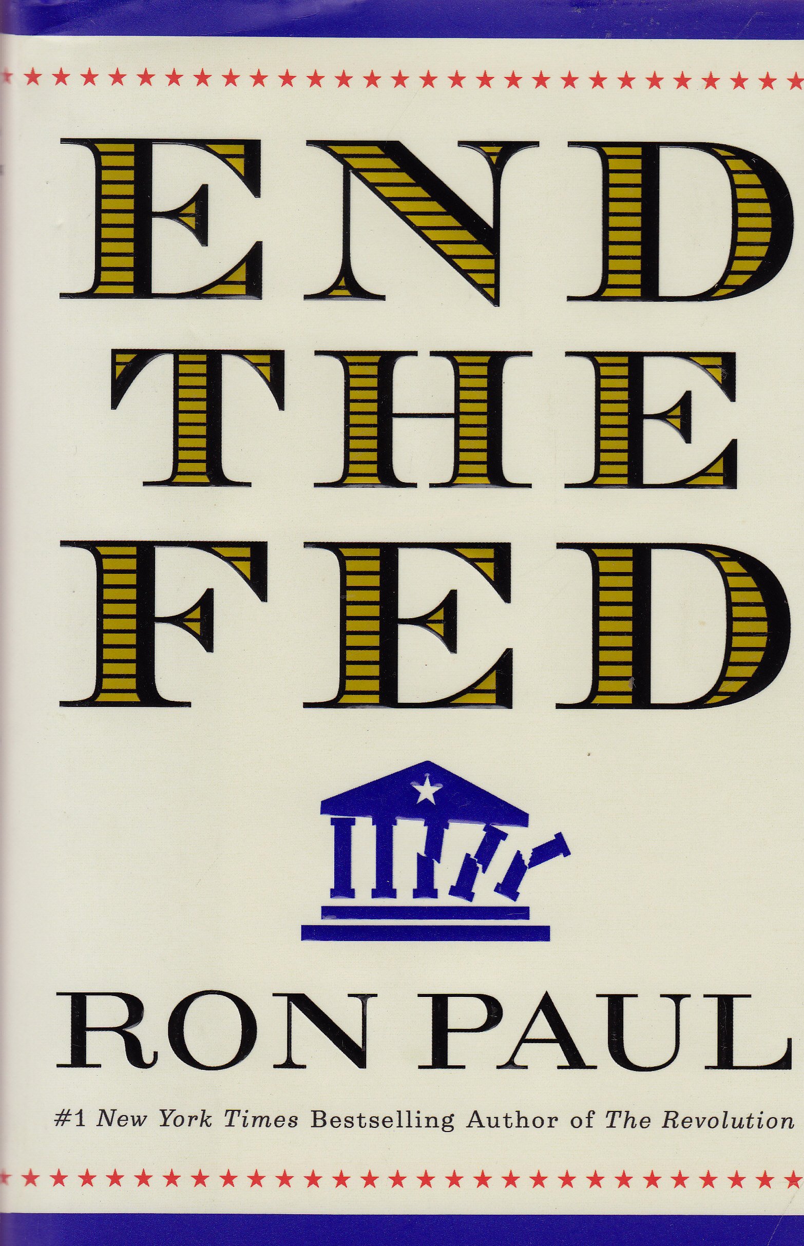End the Fed Book - Ron Paul's Critique of the Federal Reserve System | Political & Economic Analysis | Perfect for Libertarians & Financial Reform Advocates