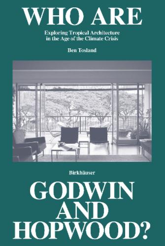 Godwin and Hopwood: Tropical Architecture Design for Climate Crisis - Sustainable Eco-Friendly Homes & Buildings