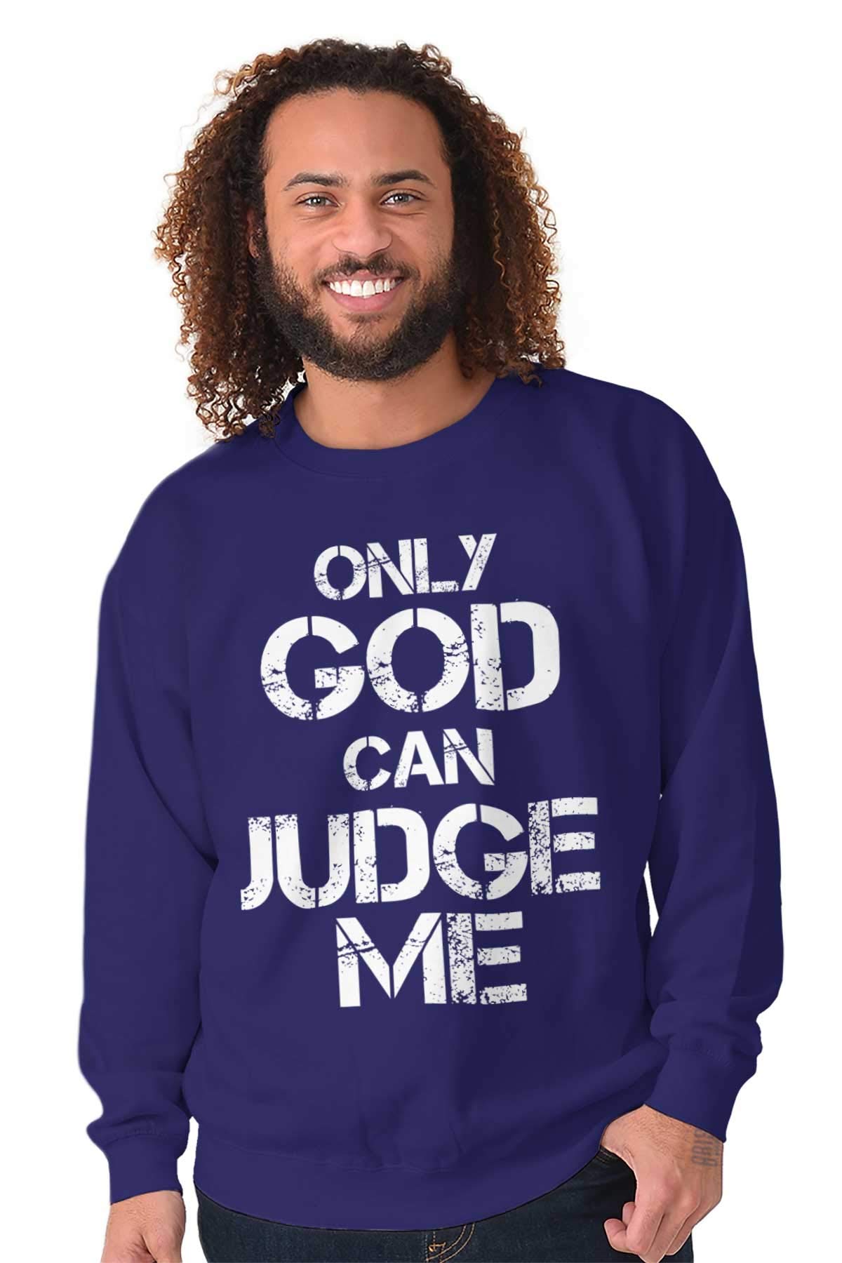 Only God Can Judge Me Christian Sweatshirt for Men & Women - Religious Inspirational Hoodie for Church, Bible Study & Daily Wear
