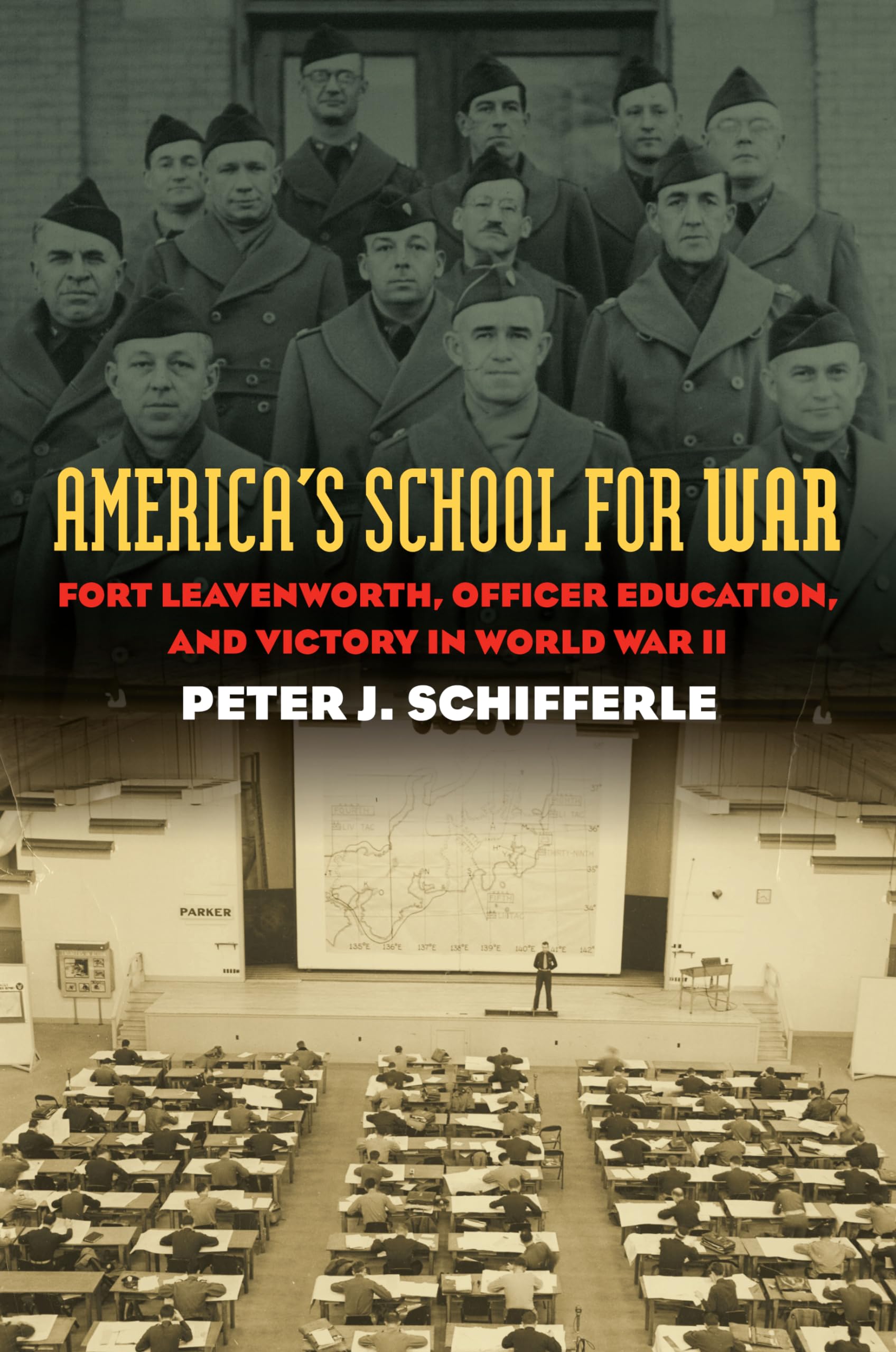 America's School for War: Fort Leavenworth, Officer Training & Military Strategy in WWII | Modern War Studies Book | Military History & Leadership Education