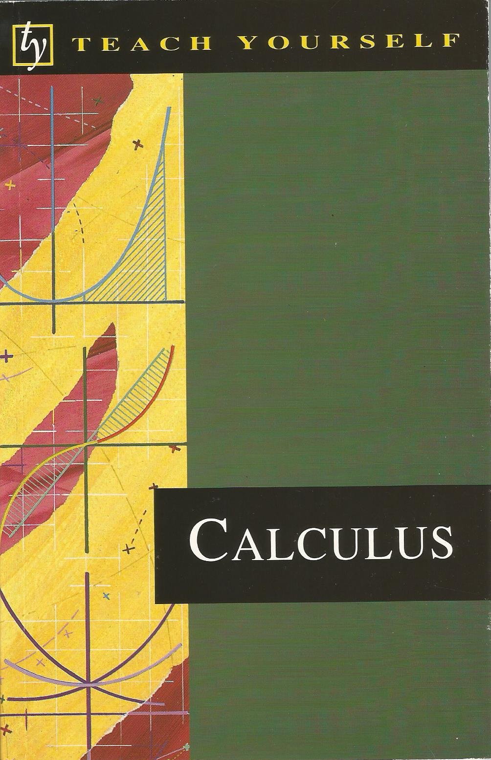 Calculus Self-Study Guide - Teach Yourself Mathematics Book for College Students & Adult Learners | Perfect for Home Study, Exam Prep & Professional Development