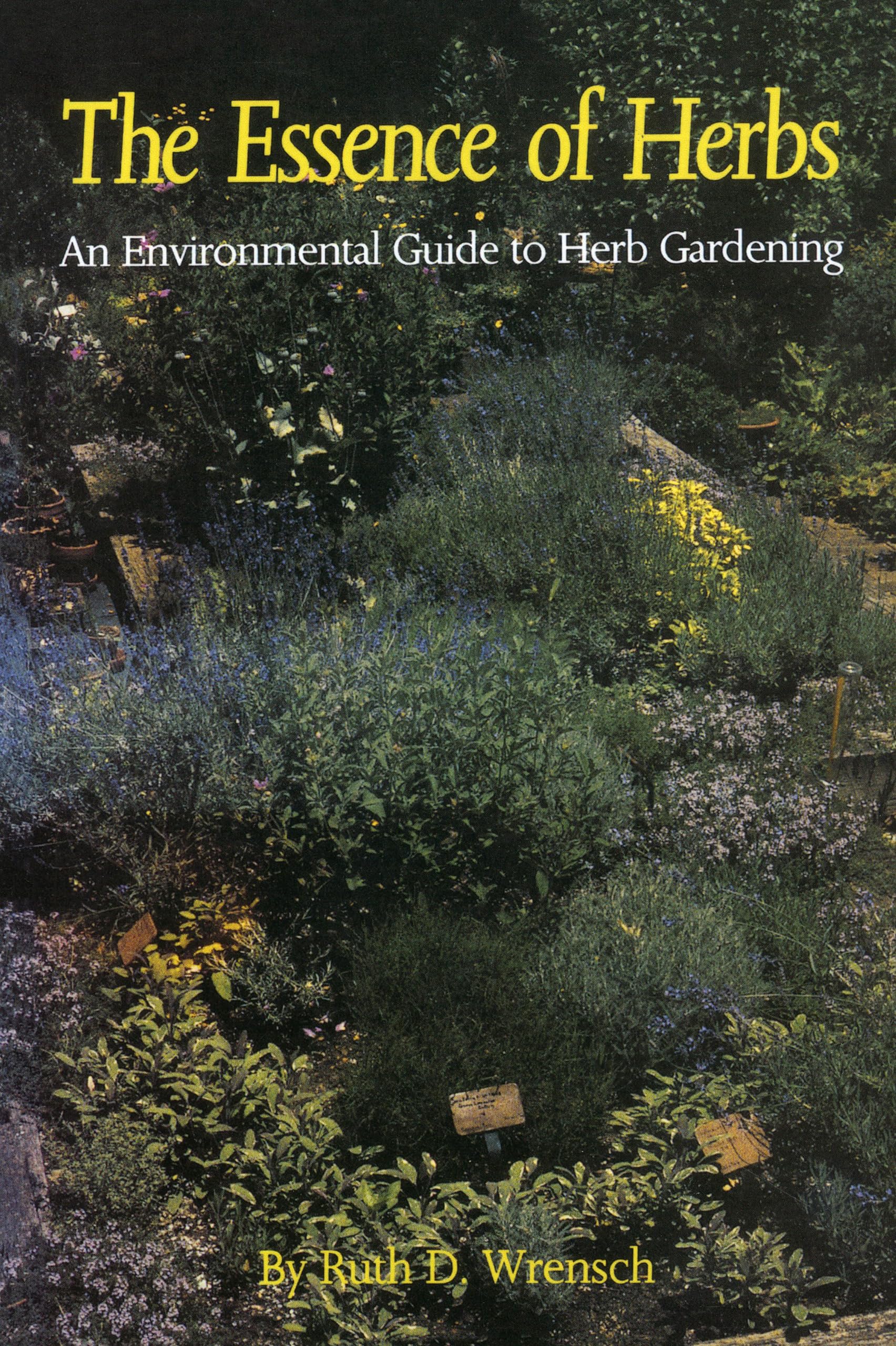 The Essence of Herbs: Complete Environmental Guide to Organic Herb Gardening for Beginners - Perfect for Kitchen, Homegrown Remedies & Sustainable Living