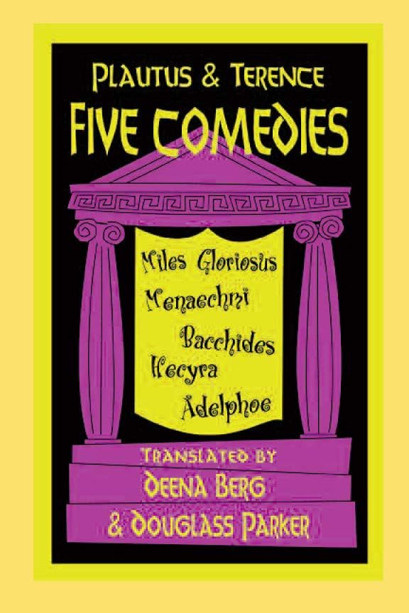 Five Classic Roman Comedies: Miles Gloriosus, Menaechmi, Bacchides, Hecyra & Adelphoe by Plautus & Terence - Hackett Publishing | Perfect for Latin Students & Theater Enthusiasts
