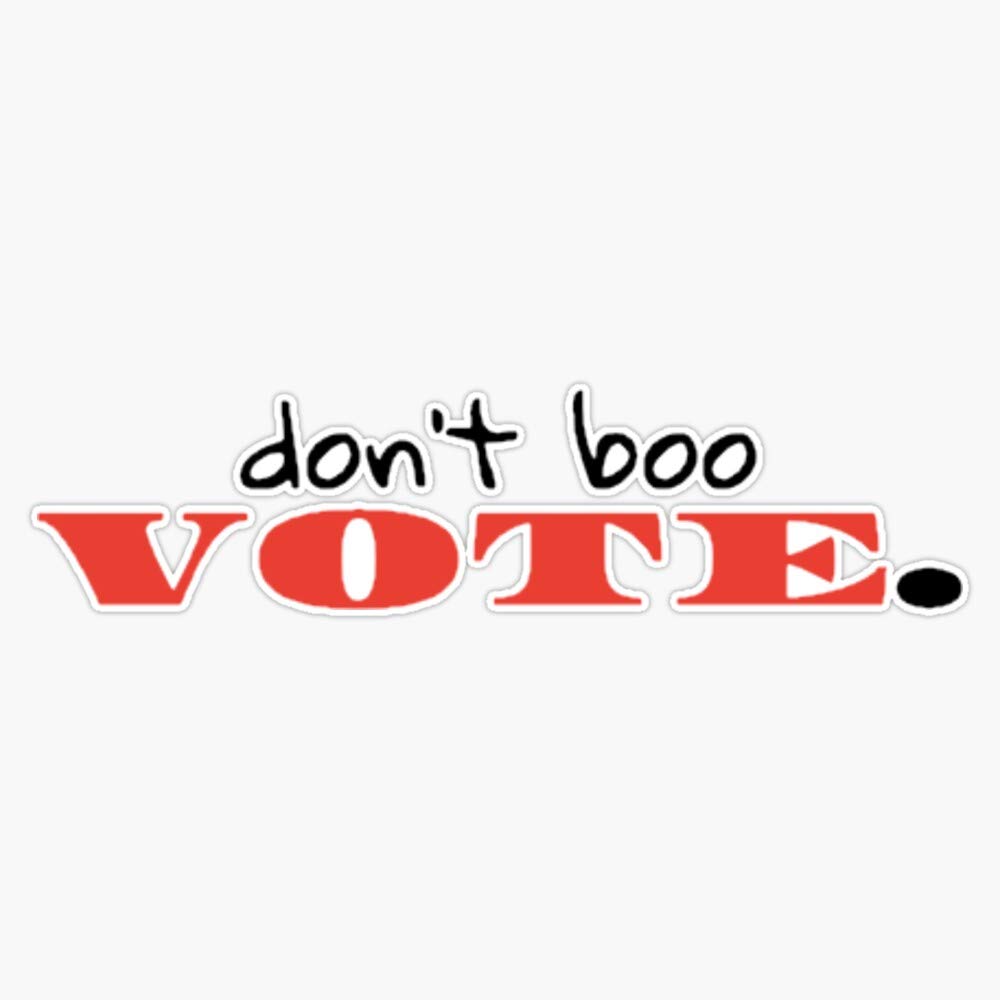 Don't Boo. Vote. Vinyl Stickers - Waterproof Decal for Car, Laptop, Bumper - 5 Inch Political Campaign Stickers - Perfect for Elections, Activism & Expressing Your Voice