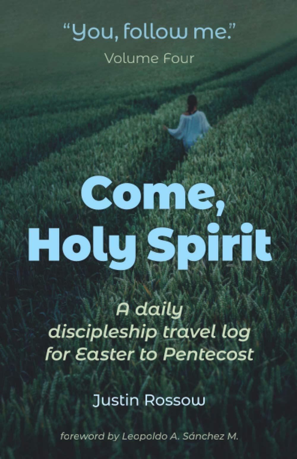 Come, Holy Spirit: Daily Christian Devotional & Bible Study Journal for Easter to Pentecost - Perfect for Personal Worship, Small Groups & Spiritual Growth
