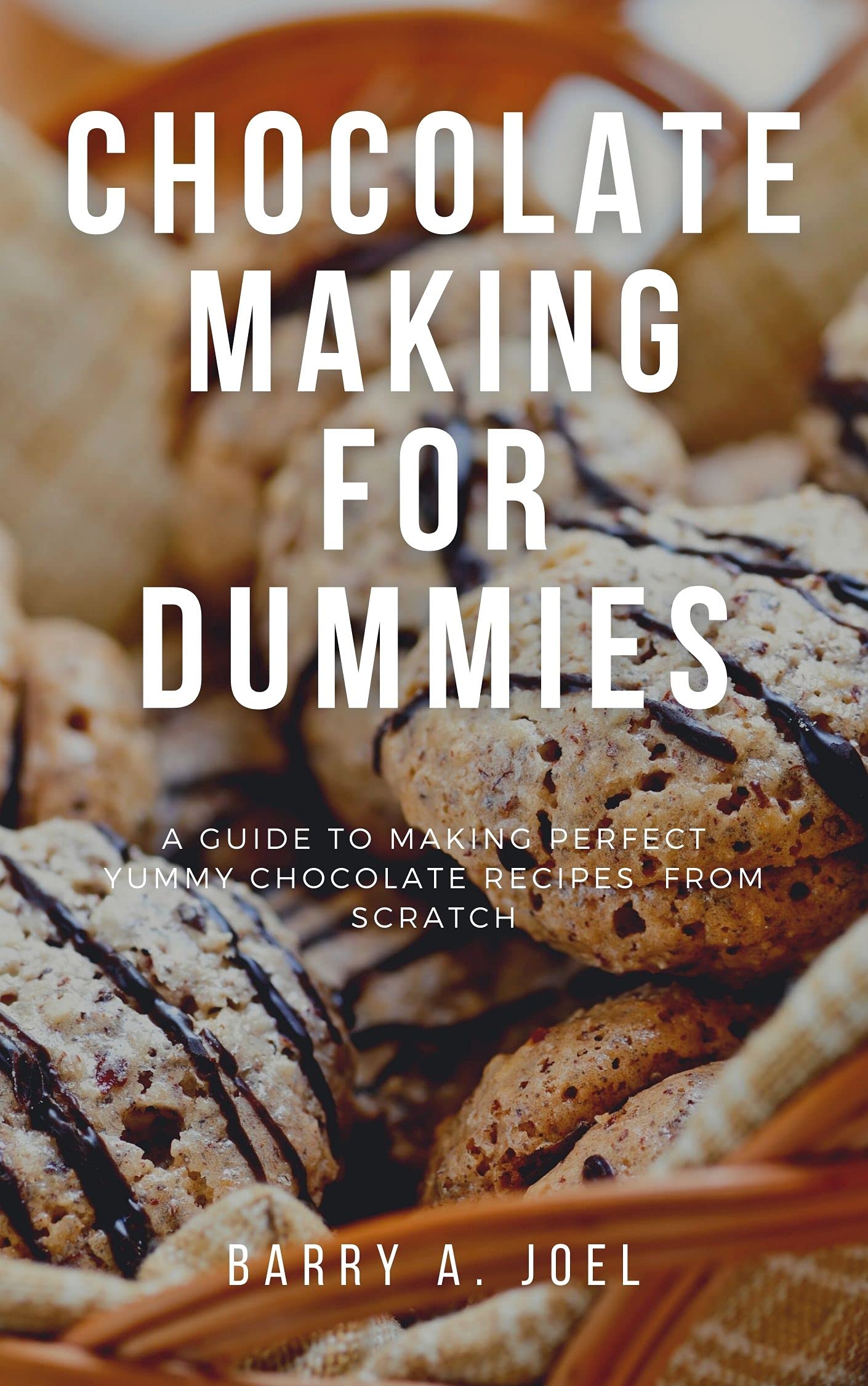 Chocolate Making for Beginners - Easy DIY Guide for Homemade Chocolate | Perfect for Gifts, Parties & Holiday Treats