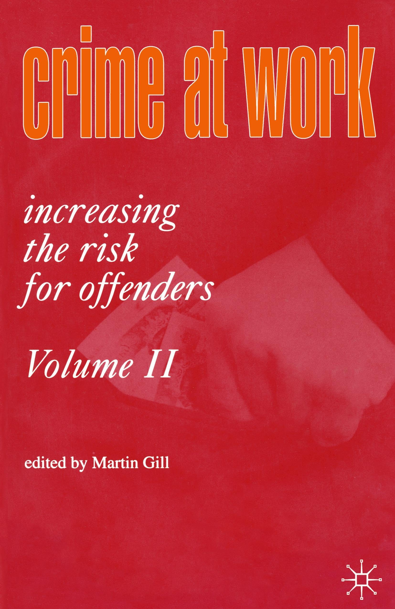 Crime at Work: Strategies to Increase Offender Risk & Deter Workplace Crime | Workplace Safety & Security Solutions
