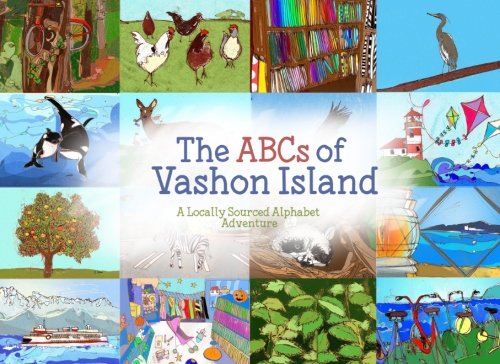 Vashon Island ABCs: Locally Sourced Alphabet Adventure Book - Perfect for Kids' Early Learning & Pacific Northwest Travel Gifts