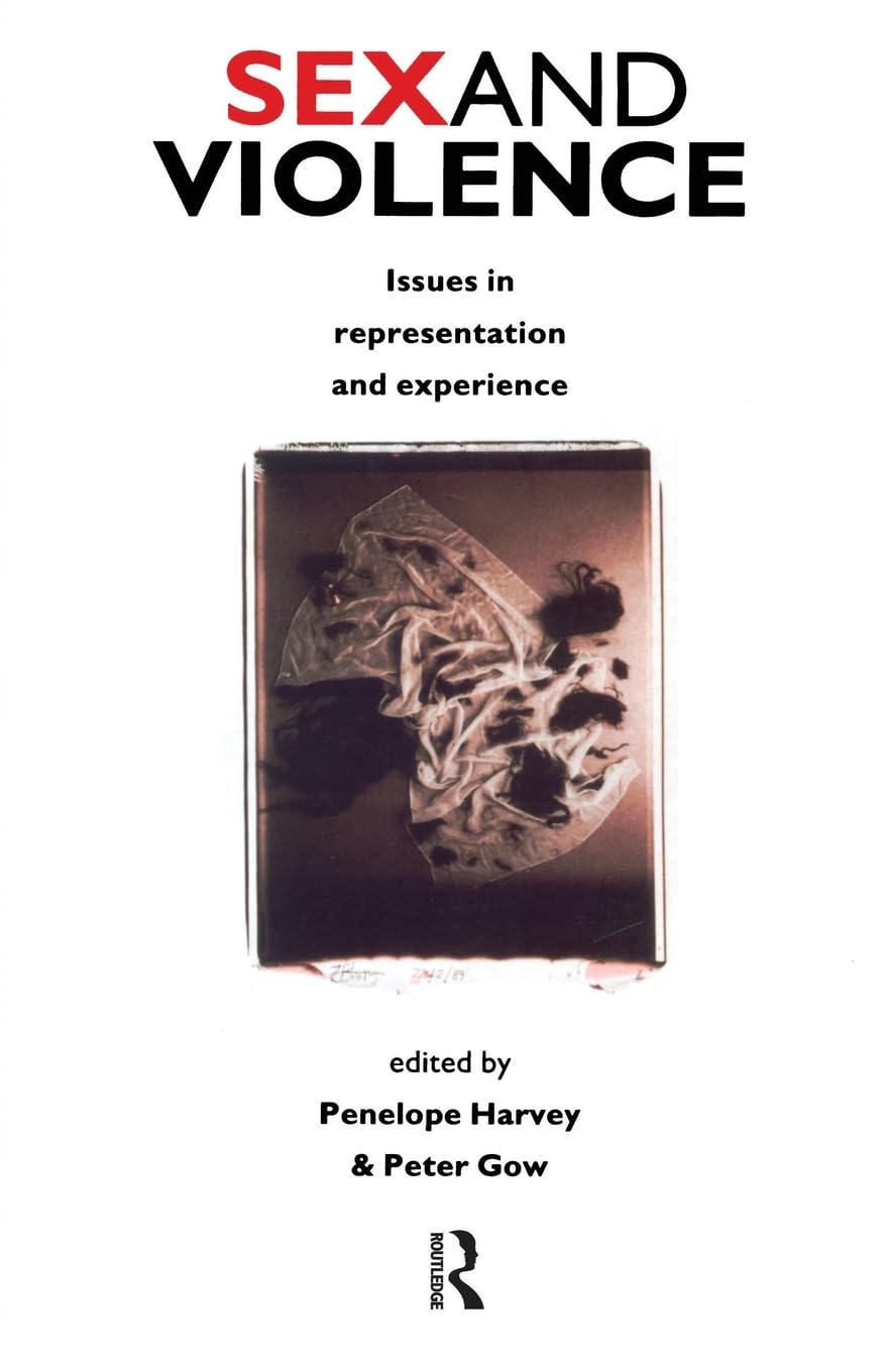 Sex and Violence: Psychology of Violence & Risk Assessment - Understanding Aggression for Therapists, Researchers & Law Enforcement