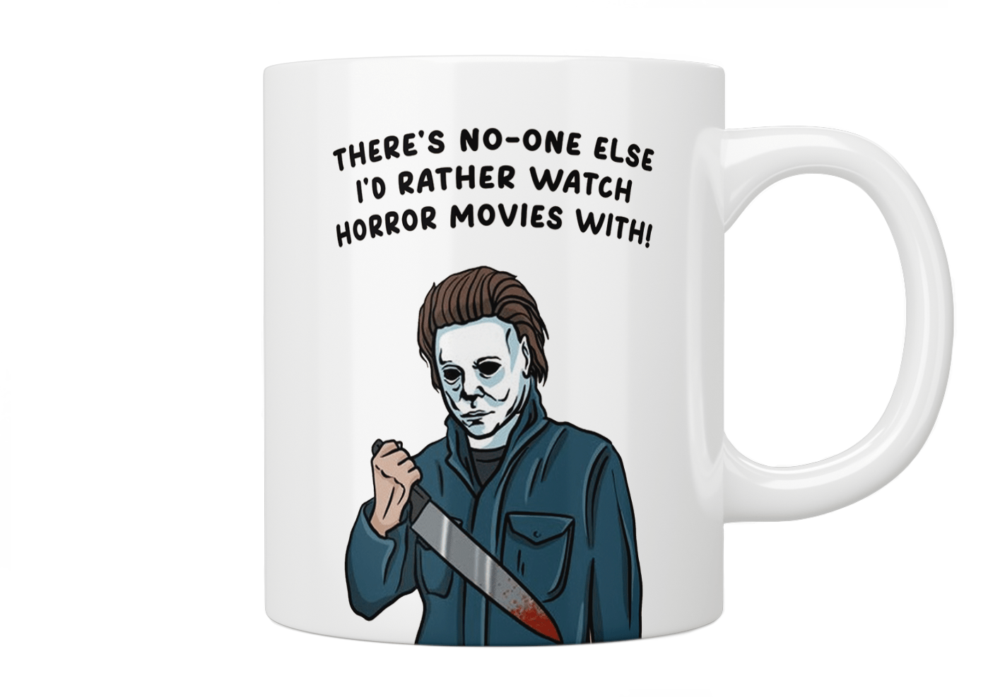 Michael Myers Halloween Mug - 'There’s No One Else I’d Rather Watch Horror Movies With' - Perfect for Horror Movie Nights, Halloween Parties & Gifts for Horror Fans