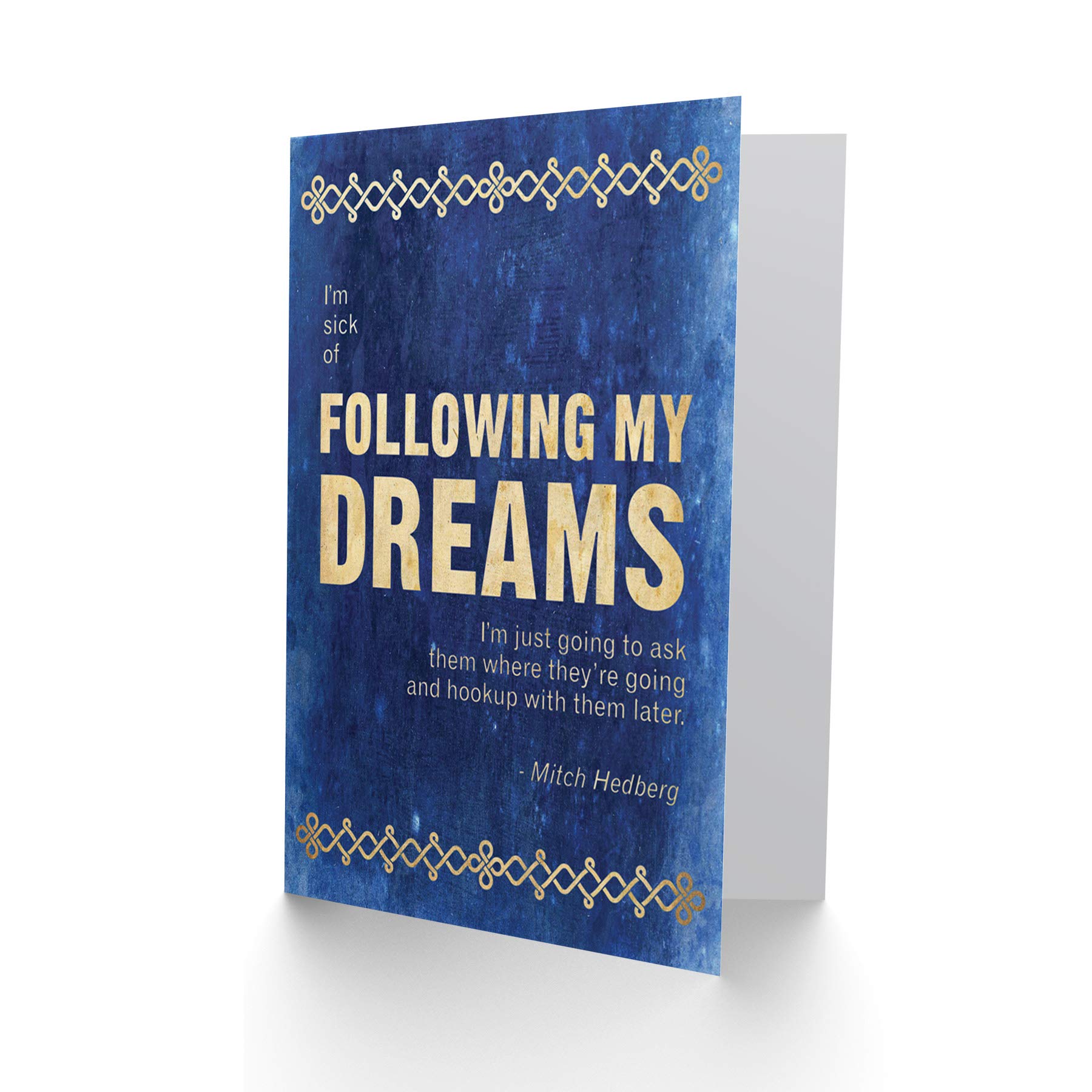 Funny Humorous Mitch Hedberg Following My Dreams Blank Birthday Card - Perfect for Gifts, Greetings & Special Occasions