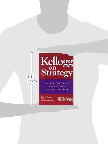 Kellogg on Strategy: Essential Concepts, Tools & Frameworks for Business Practitioners | Strategic Planning Guide for Managers & Entrepreneurs
