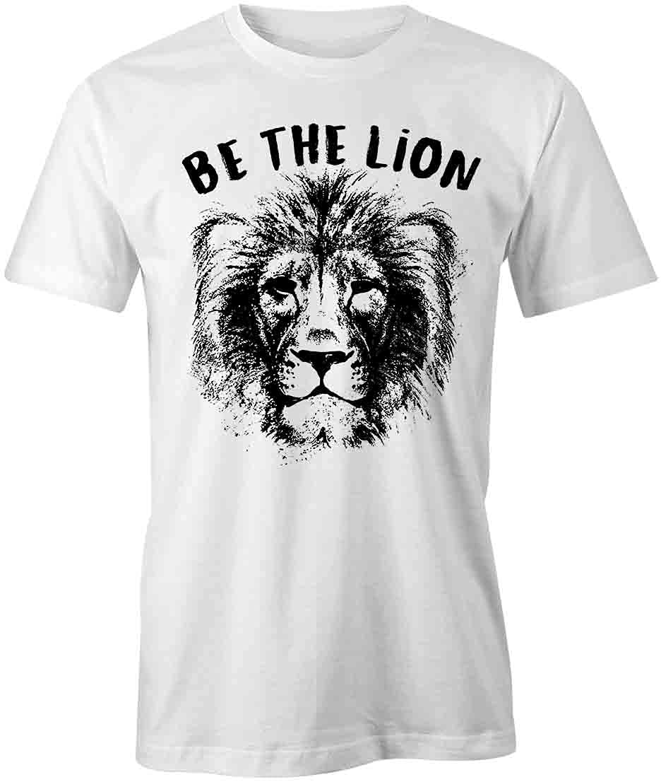 Be The Lion Graphic T-Shirt - Premium Printed Cotton Tee for Men & Women | White Casual Shirt for Streetwear, Gym, and Everyday Outfits