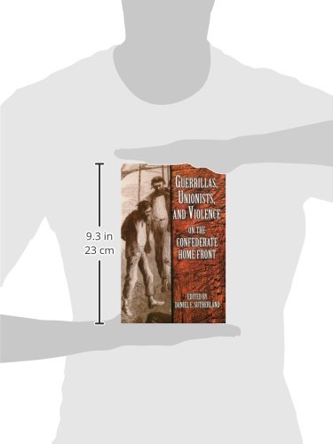 Guerrillas, Unionists, and Violence on the Confederate Home Front - Civil War History Book for American History Enthusiasts & Students | Perfect for Research, Classroom Use & Historical Studies