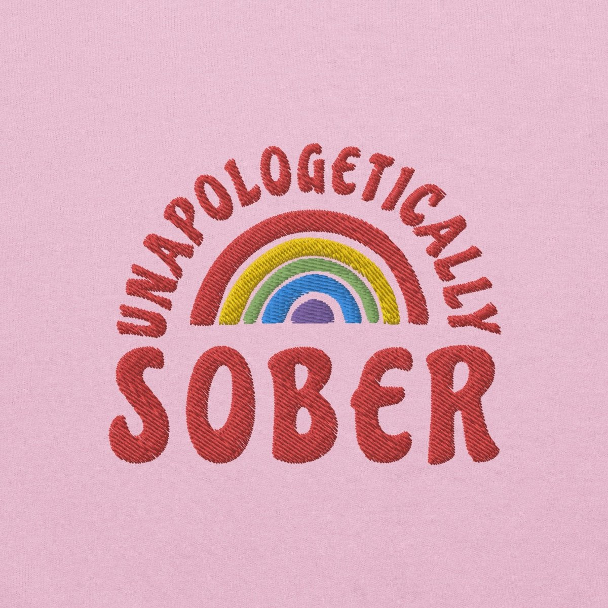 Unapologetically Sober Embroidered Unisex Sweatshirt - Comfortable & Stylish Sober Living Apparel for Men & Women - Perfect for Recovery Meetings, Sober Events & Everyday Wear