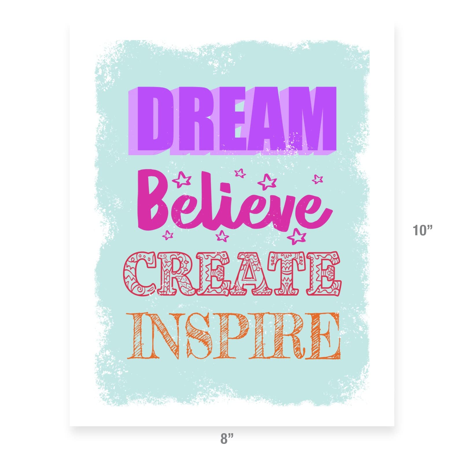 Dream Believe Create Inspire Wall Art Print - Unframed 8x10 Inch Motivational Sign for Home & Office Decor - Premium Fine Art Matte Paper - Perfect for Living Room, Bedroom or Workspace Inspiration