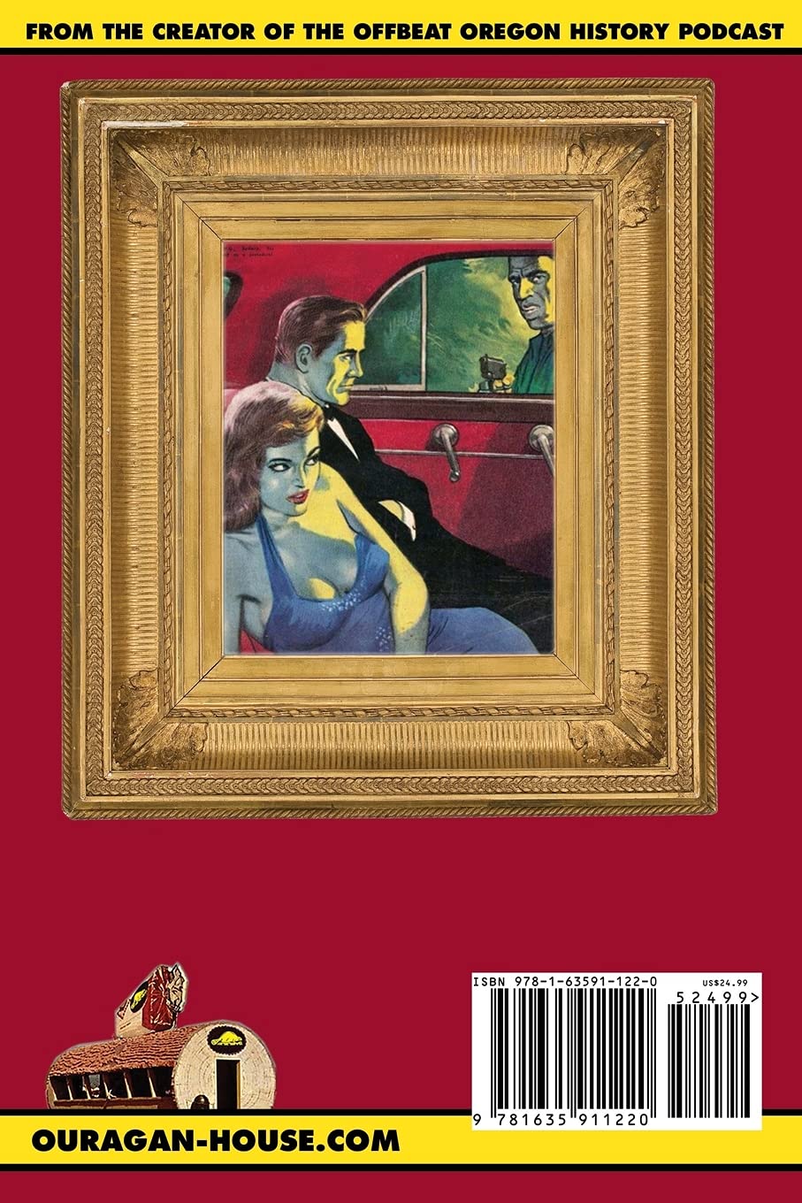 Love, Sex and Murder in Old Oregon: Offbeat Oregon History Vol. 2 - True Crime Stories & Historical Mysteries of the Pacific Northwest | Perfect for History Buffs & True Crime Enthusiasts