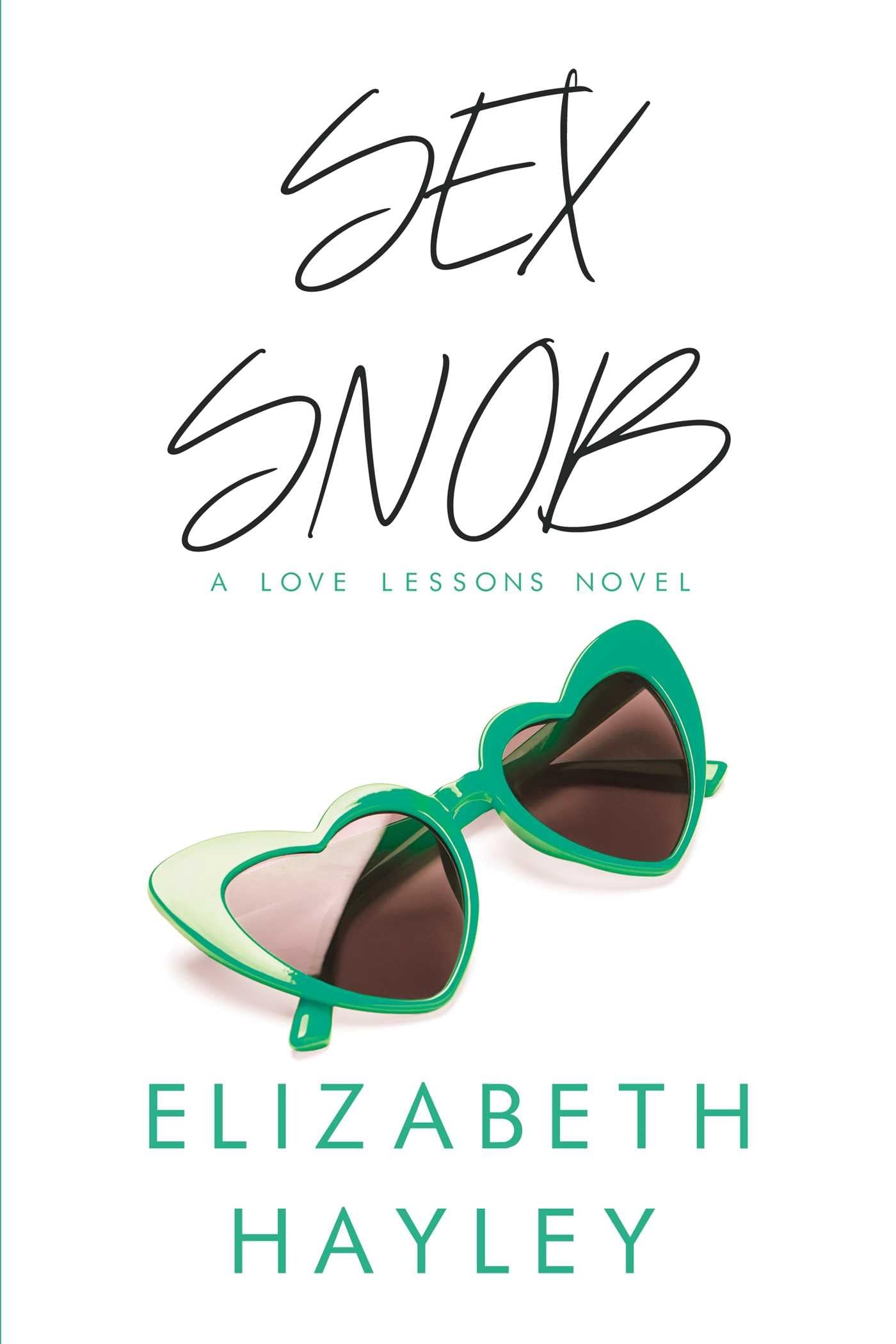 Sex Snob: A Love Lessons Novel - Contemporary Romance Book for Adults, Perfect for Beach Reading & Book Club Discussions