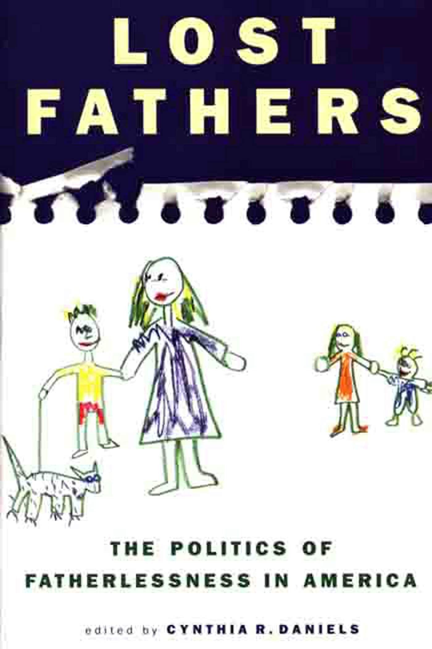 Lost Fathers: The Politics of Fatherlessness in America - Understanding Family Dynamics & Social Impact | Essential for Sociologists, Policy Makers & Family Counselors