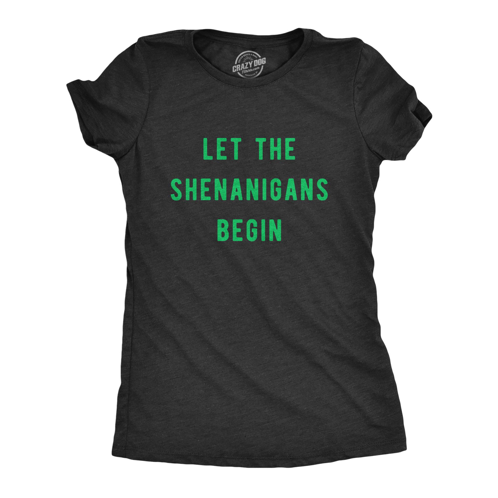 Funny Women's Let The Shenanigans Begin T-Shirt | Saint Patrick's Day St Patty Tee for Women | Perfect for Parties & Irish Celebrations