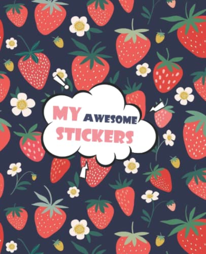 My Awesome Stickers: Blank Sticker Book Album for Kids & Adults - Cute Strawberry Cover, Sticker Collecting Journal for Girls 4-8 Years Old - Perfect for Scrapbooking, DIY Crafts & Memory Keeping