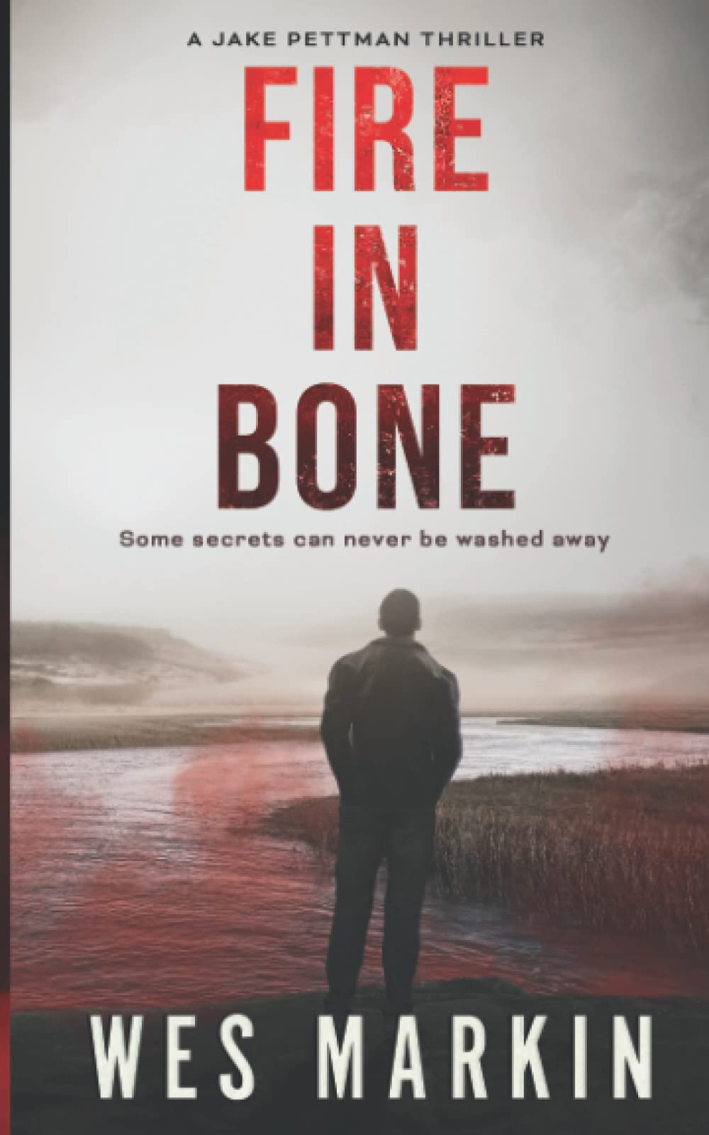 Fire in Bone: Jake Pettman Thriller - Crime Novel for Mystery Lovers