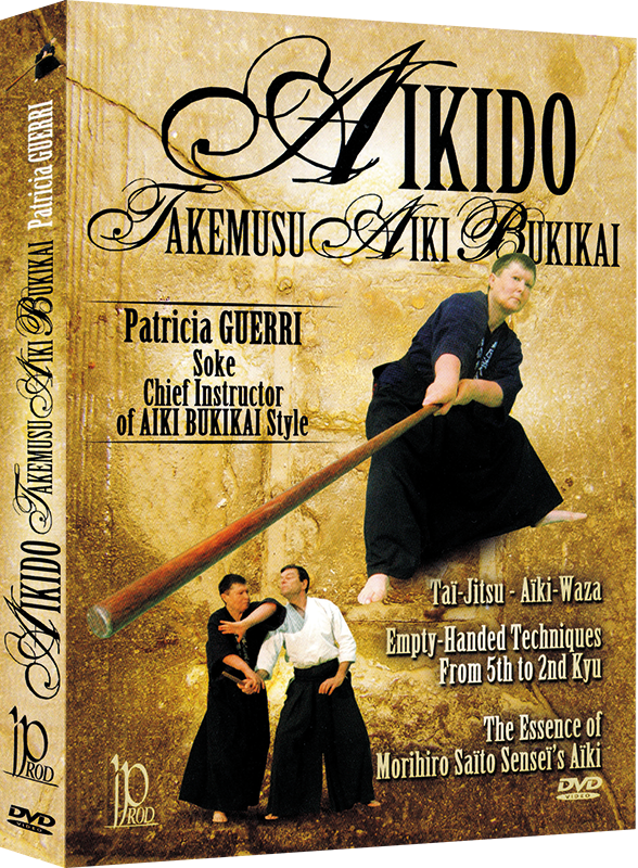 Aikido Takemusu Aiki Bukikai DVD 1 by Patricia Guerri - Learn Traditional Aikido Techniques for Self-Defense & Martial Arts Training at Home